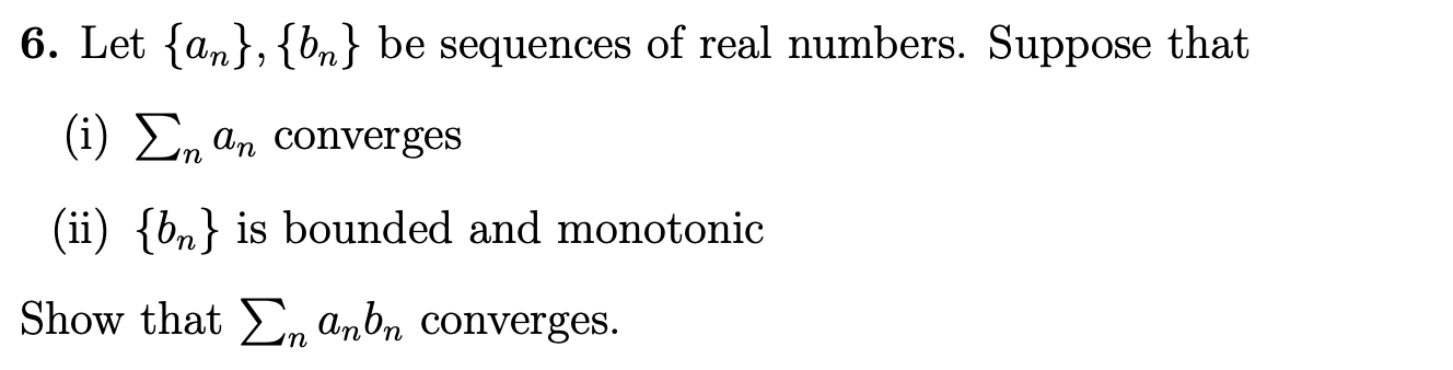 6. Let {an}, {bn} be sequences of real numbers. | Chegg.com