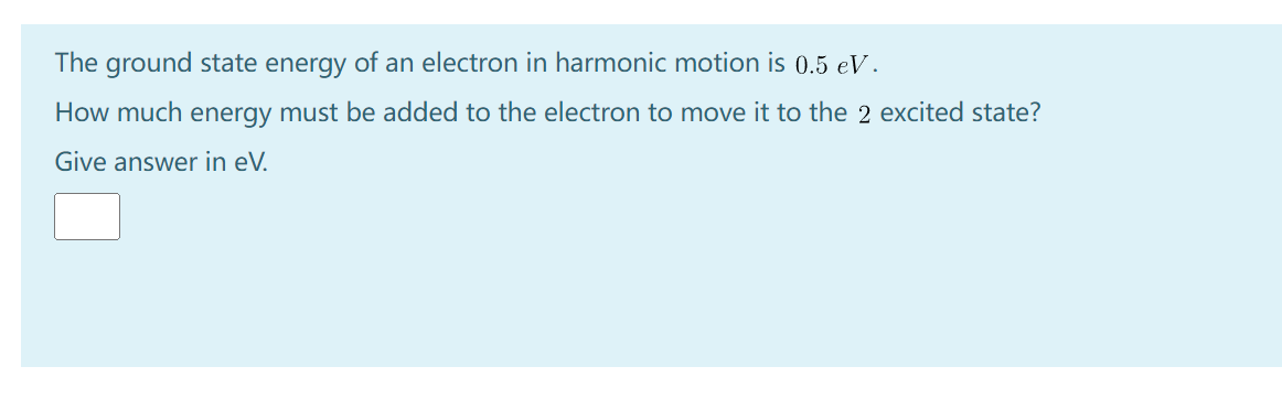 Solved The ground state energy of an electron in harmonic | Chegg.com
