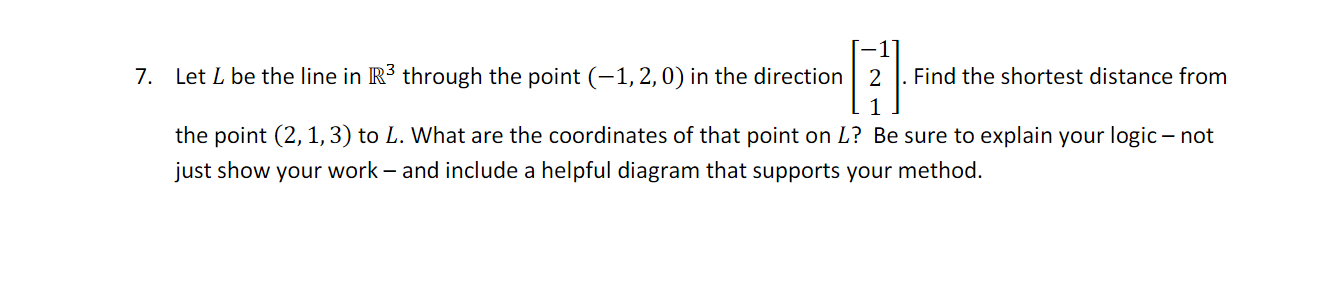 Solved Let L be the line in R3 through the point (−1,2,0) in | Chegg.com