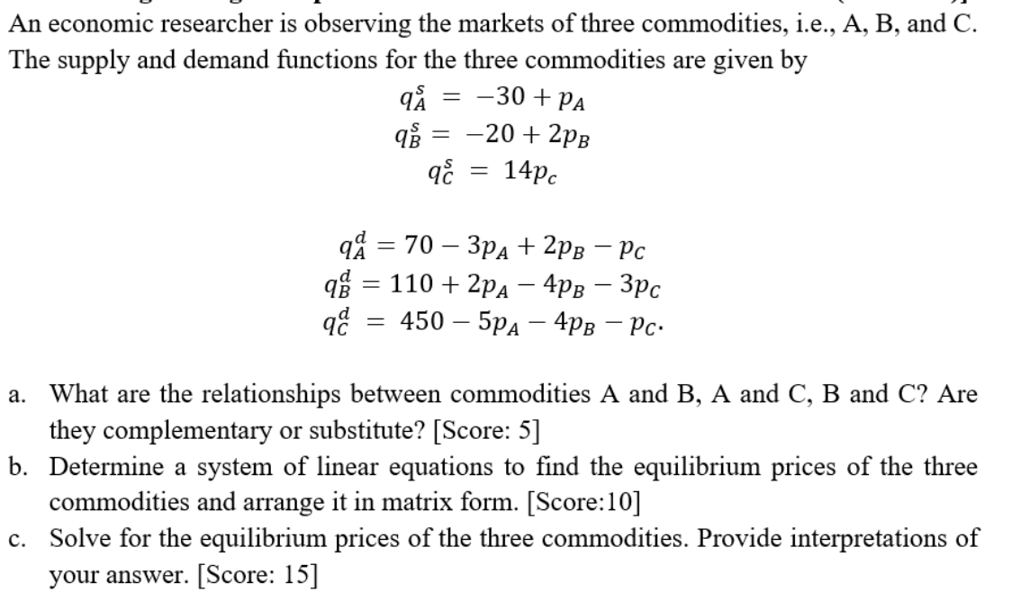 Solved An Economic Researcher Is Observing The Markets Of | Chegg.com