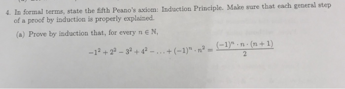 Solved 4. In formal terms, state the fifth Peano's axiom: | Chegg.com