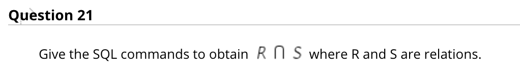 Solved Question 21 Give the SQL commands to obtain R N S | Chegg.com