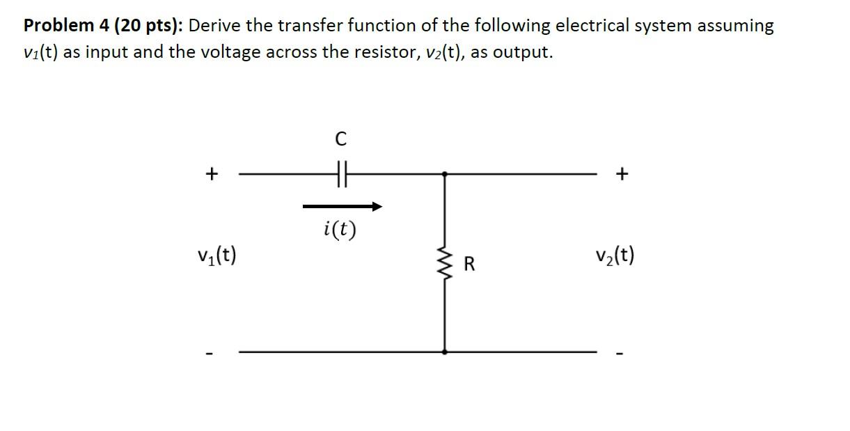 Solved Problem 4 (20 pts): Derive the transfer function of | Chegg.com