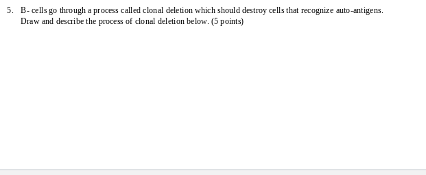 Solved B- cells go through a process called clonal deletion | Chegg.com