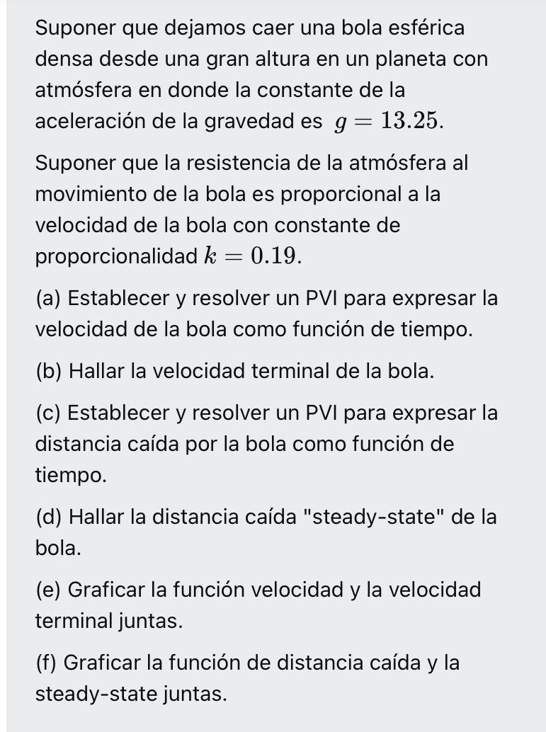 Suponer que dejamos caer una bola esférica densa desde una gran altura en un planeta con atmósfera en donde la constante de l