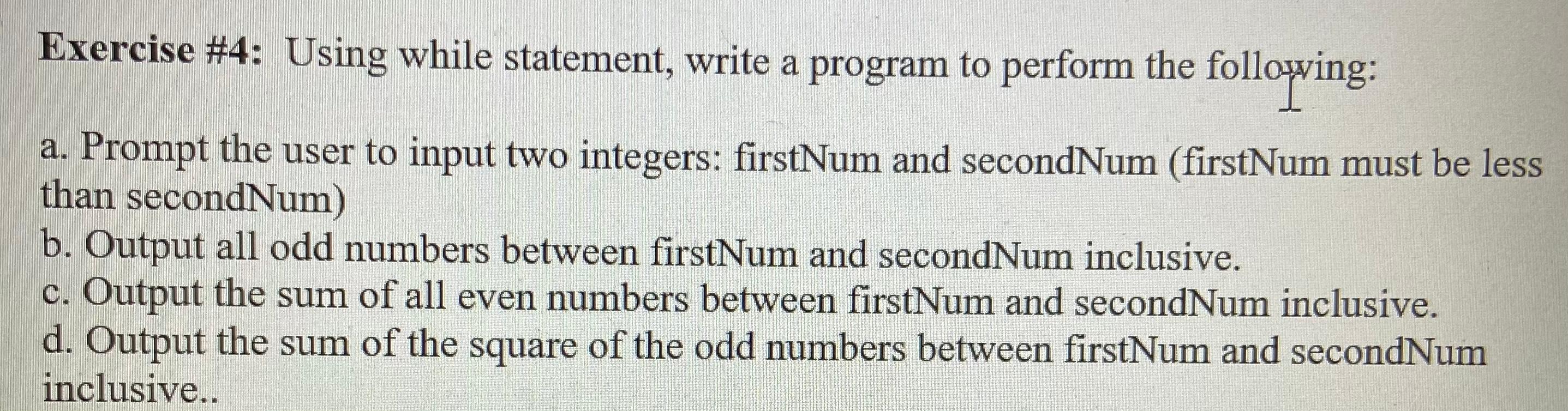 Solved Exercise #4: Using while statement, write a program | Chegg.com