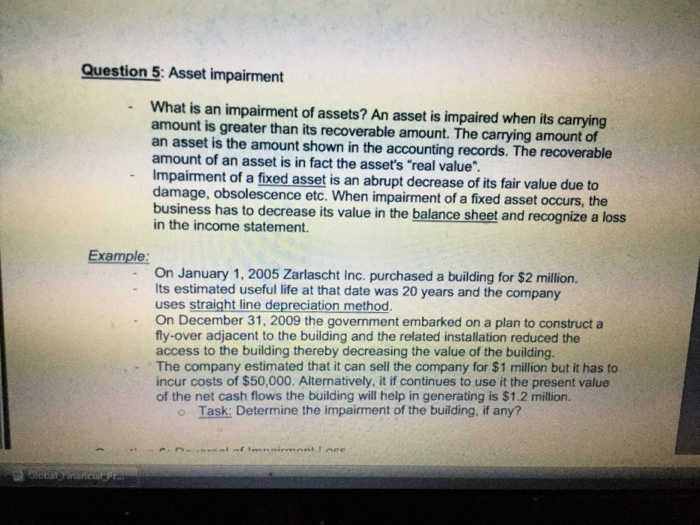 Solved Question 5: Asset impairment What is an impairment of | Chegg.com