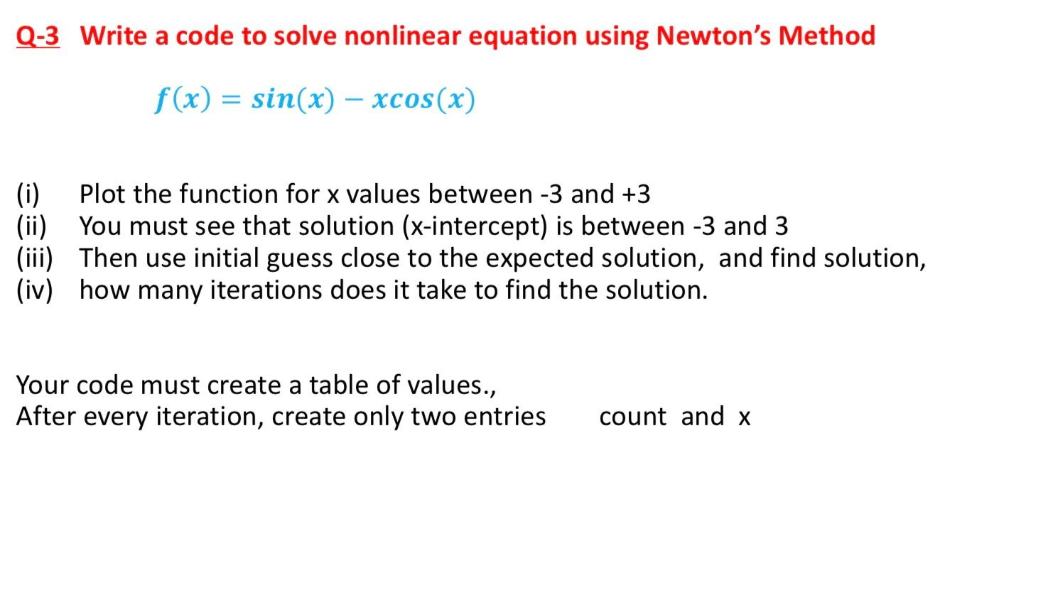 Solved Q-3 Write a code to solve nonlinear equation using | Chegg.com