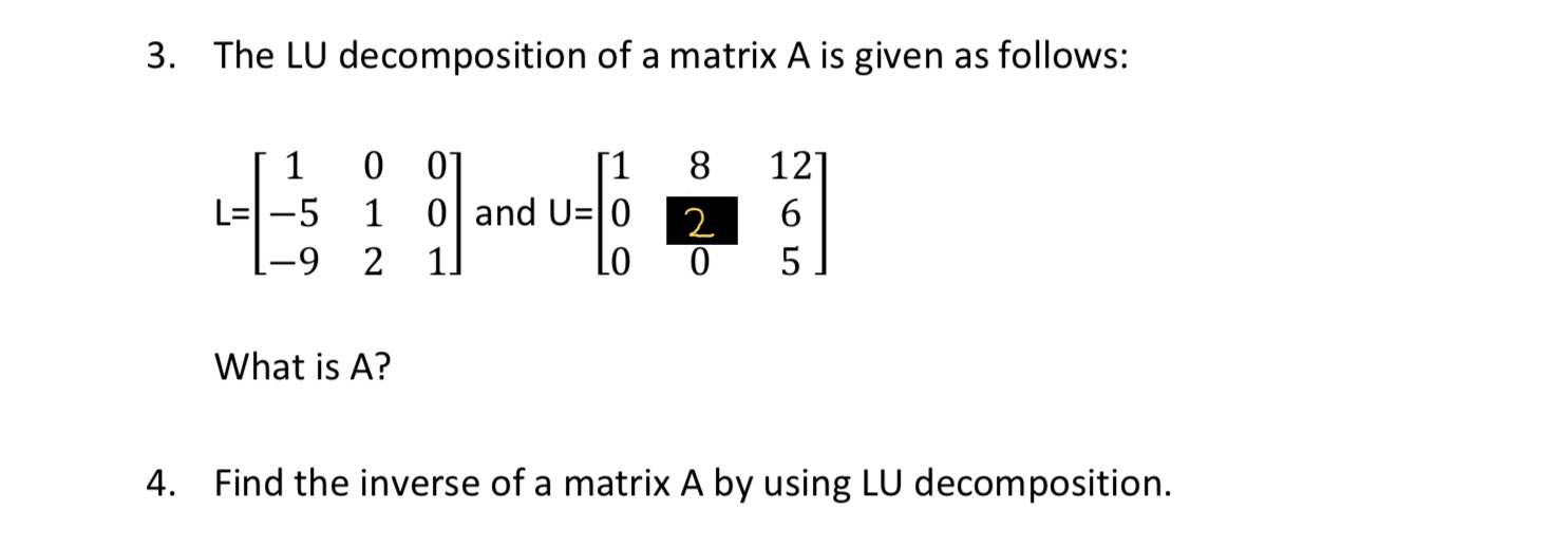 Solved 3. The LU decomposition of a matrix A is given as | Chegg.com