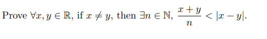 Prove Va, y R, if x #y, then In EN, x + y < x - yl. n n