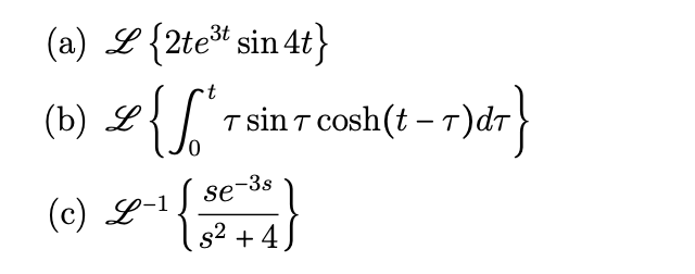 Solved Find the following transforms: (a) L {2te^3t sin 4t} | Chegg.com