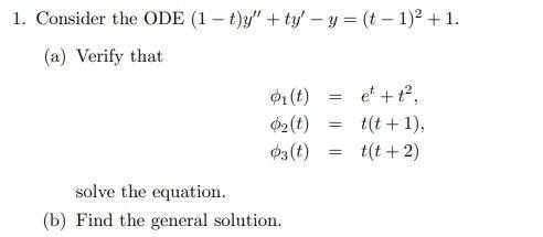 Solved 1. Consider the ODE (1 – t)/" + ty - y = (t - 1)2 +1. | Chegg.com