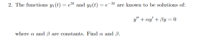 Solved 2. The functions y1(t)=e3t and y2(t)=e−3t are known | Chegg.com