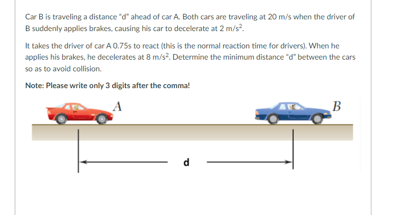 Solved Car B Is Traveling A Distance " D " Ahead Of Car A. | Chegg.com