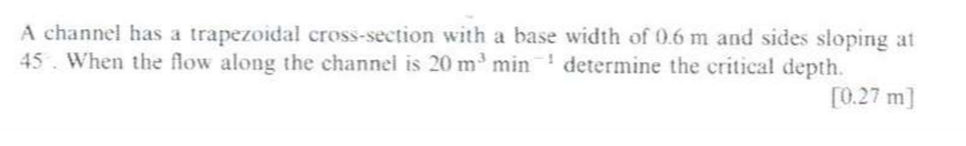 Solved A channel has a trapezoidal cross-section with a base | Chegg.com