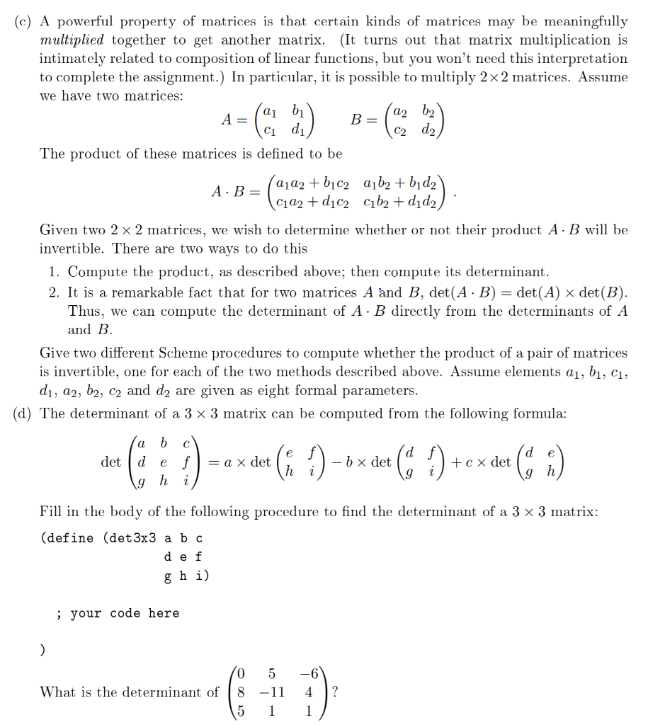 (c) A powerful property of matrices is that certain kinds of matrices may be meaningfully multiplied together to get another