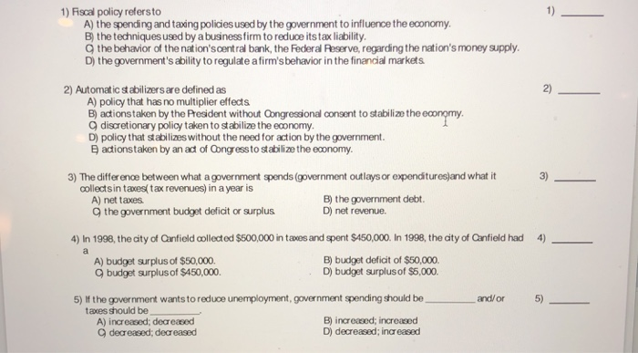 Solved 1) Fiscal Policy Refers To A) The Spending And Taxing | Chegg.com