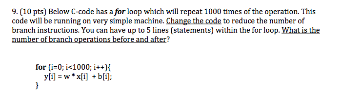 Solved 9. (10 pts) Below C-code has a for loop which will | Chegg.com