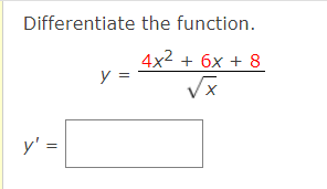 Differentiate the function. \[ y=\frac{4 x^{2}+6 x+8}{\sqrt{x}} \]