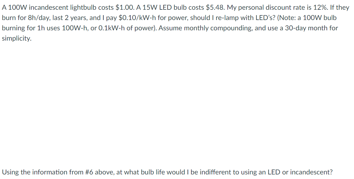 Solved A 100 W incandescent lightbulb costs 1.00. A 15 W