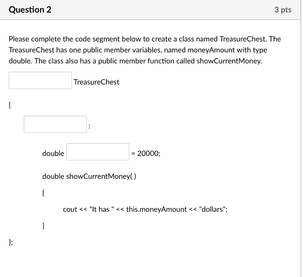Solved Question 1 2 pts Please complete the code segment | Chegg.com