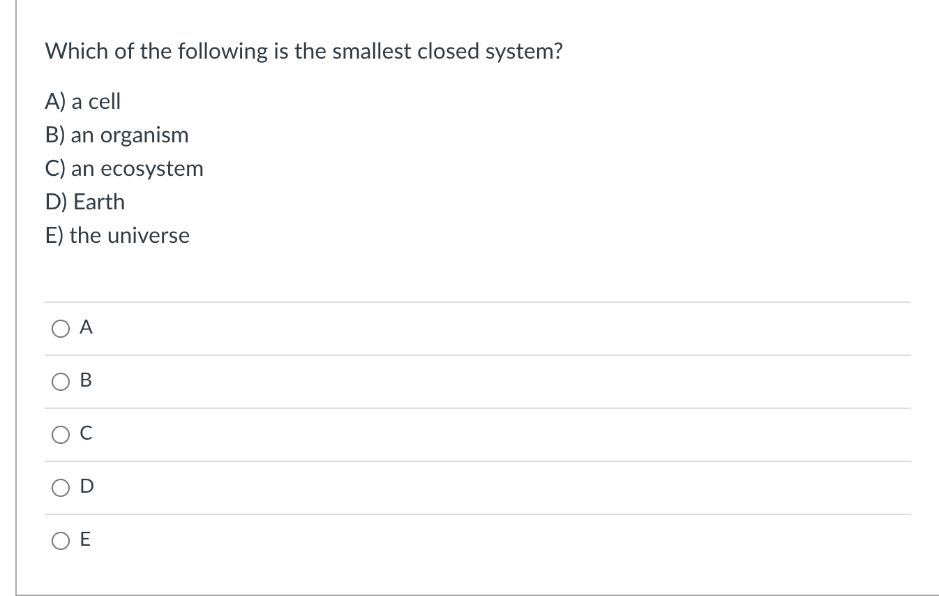 Solved Which of the following is the smallest closed system