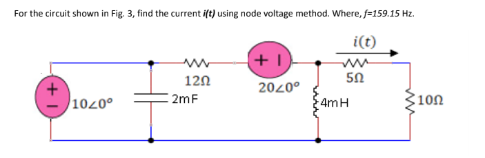 Solved For the circuit shown in Fig. 3, find the current | Chegg.com