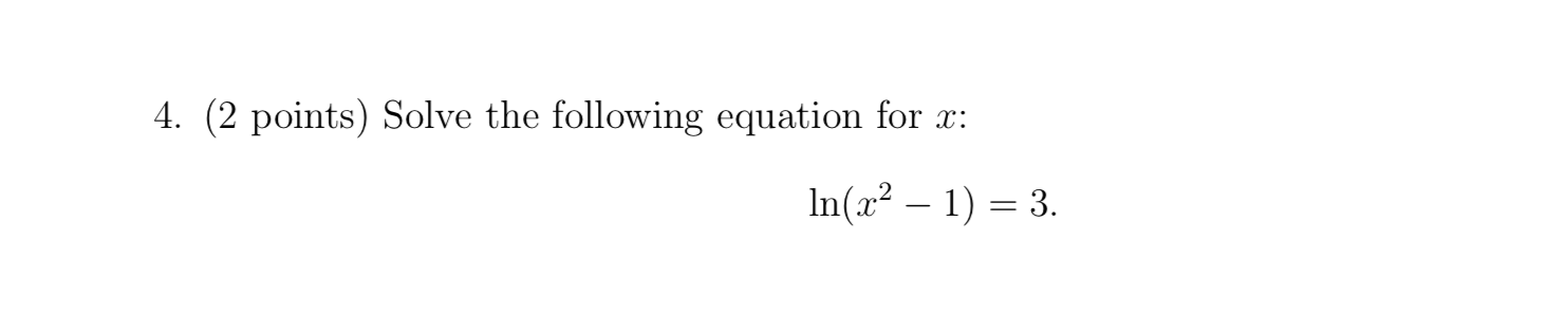 Solved 4. (2 points) Solve the following equation for x: | Chegg.com