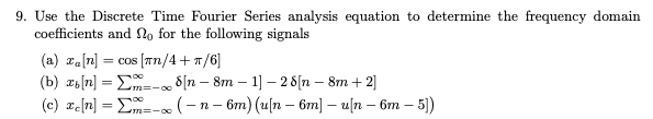 Solved 9. Use the Discrete Time Fourier Series analysis | Chegg.com