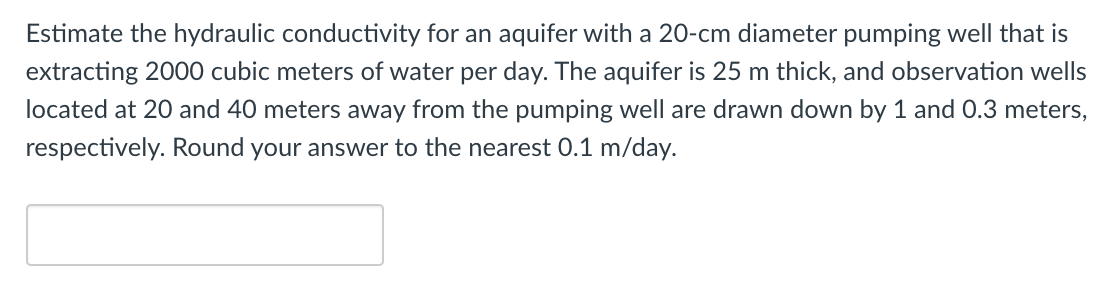 Solved Estimate the hydraulic conductivity for an aquifer | Chegg.com