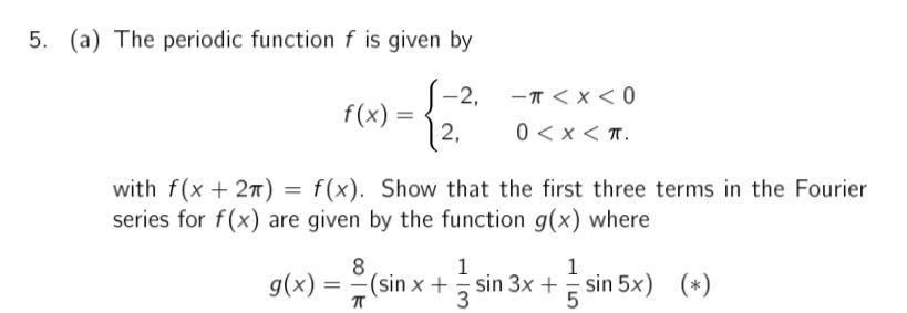 Solved 5. (a) The periodic function f is given by | Chegg.com