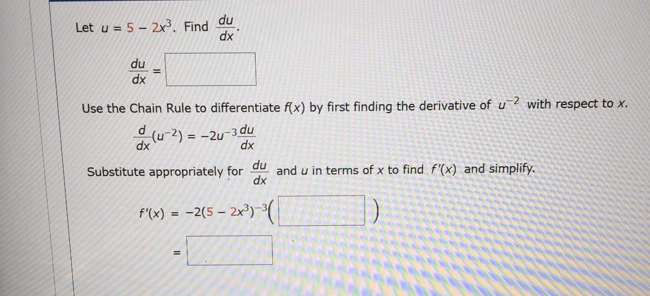 Solved Let u = 5 – 2x3. Find du dx du dx Use the Chain Rule | Chegg.com
