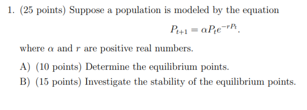 Solved 1. (25 points) Suppose a population is modeled by the | Chegg.com