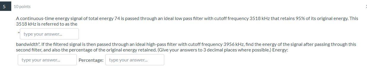 Solved A continuous-time energy signal of total energy 74 | Chegg.com