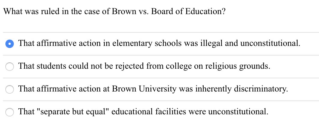 Solved: What Was Ruled In The Case Of Brown Vs. Board Of E... | Chegg.com