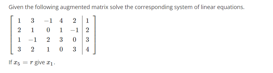 Solved Given The Following Augmented Matrix Solve The | Chegg.com