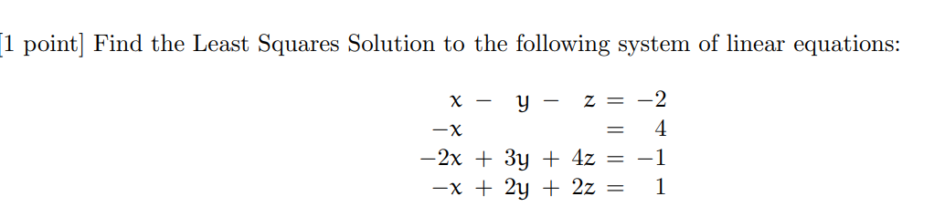 Solved point] Find the Least Squares Solution to the | Chegg.com