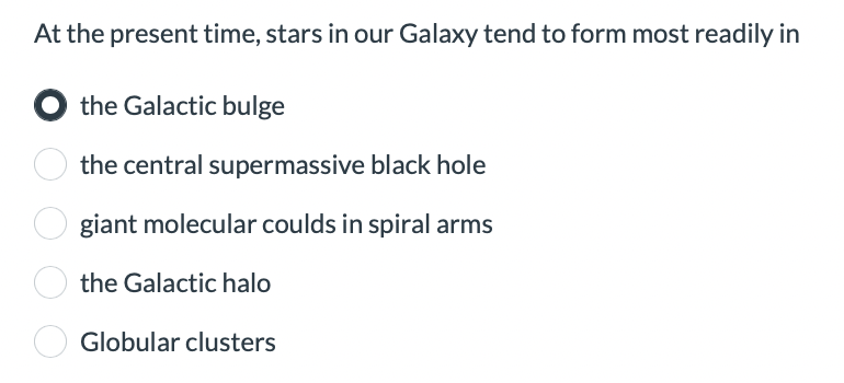 Solved At the present time, stars in our Galaxy tend to form | Chegg.com