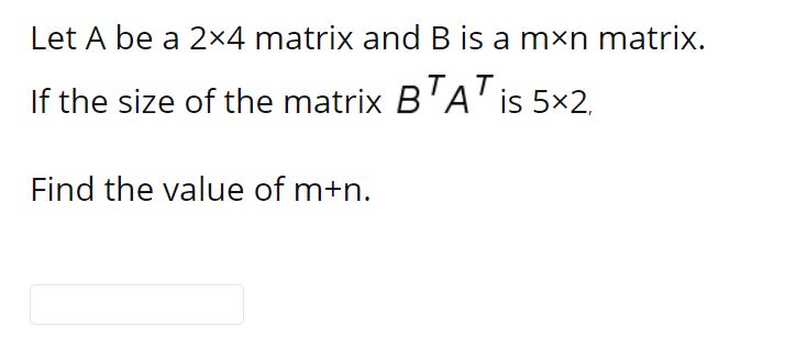 Solved Let A Be A 2x4 Matrix And B Is A Mxn Matrix If The