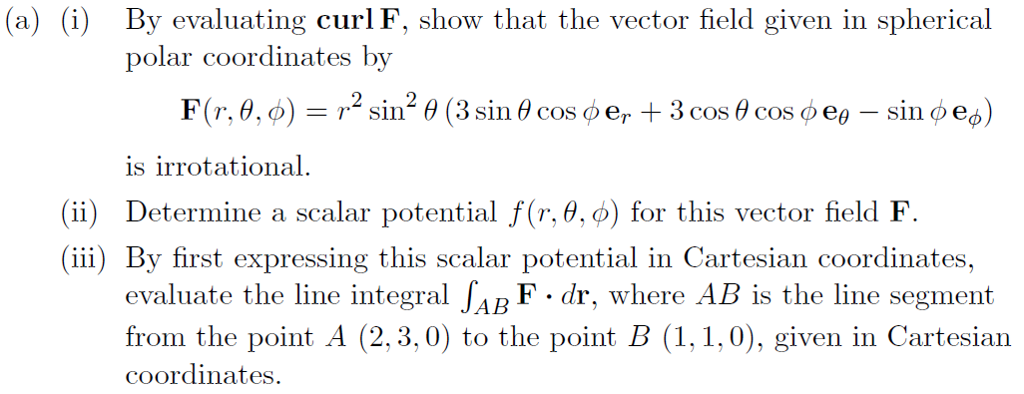 Solved (a) (i) By evaluating curl F, show that the vector | Chegg.com