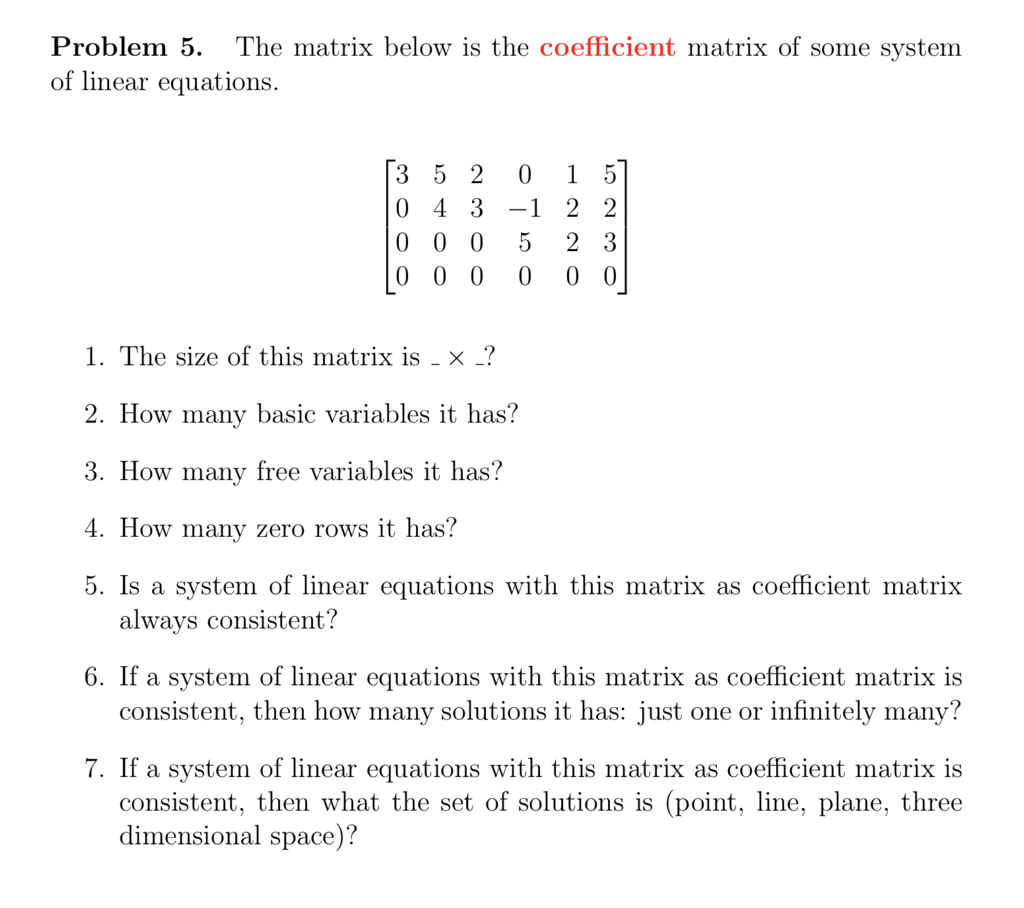 Solved Problem 5. The matrix below is the coefficient matrix