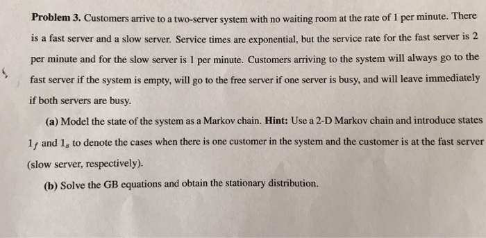 Problem 3. Customers Arrive To A Two-server System | Chegg.com