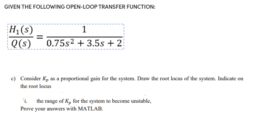 Solved GIVEN THE FOLLOWING OPEN-LOOP TRANSFER FUNCTION: 1 | Chegg.com