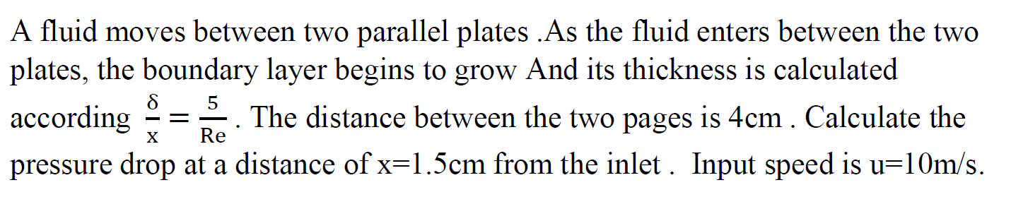Solved A fluid moves between two parallel plates . As the | Chegg.com
