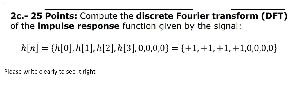 Solved 2c.- 25 Points: Compute the discrete Fourier | Chegg.com