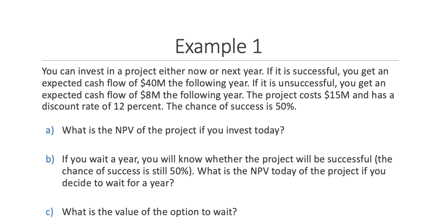 Solved Example 1 You can invest in a project either now or | Chegg.com