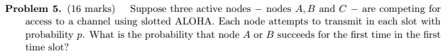 Solved Problem 5. (16 marks) Suppose three active nodes – | Chegg.com