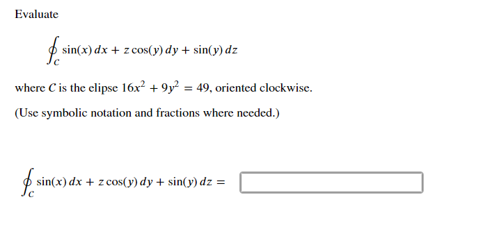 Solved Evaluate Des Sin(x) Dx + Z Cos(y) Dy + Sin(y) Dz 