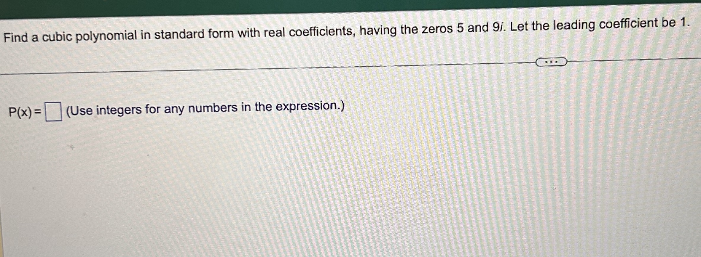 Solved Find a cubic polynomial in standard form with real