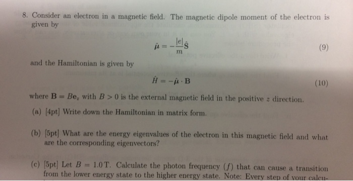 Solved Consider an electron in a magnetic field. The | Chegg.com